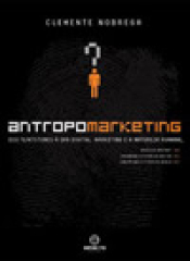 AntropoMarketing Dos Flintstones à era digital: marketing e a natureza humana